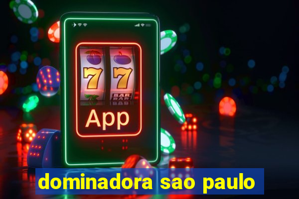 dominadora sao paulo